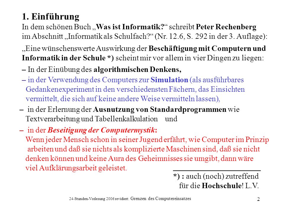 1. Einführung In dem schönen Buch „Was ist Informatik schreibt Peter Rechenberg.