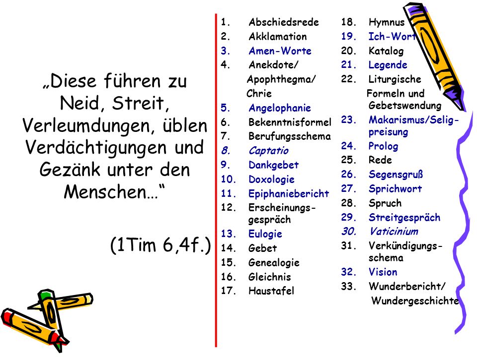 „Diese führen zu Neid, Streit, Verleumdungen, üblen Verdächtigungen und Gezänk unter den Menschen…