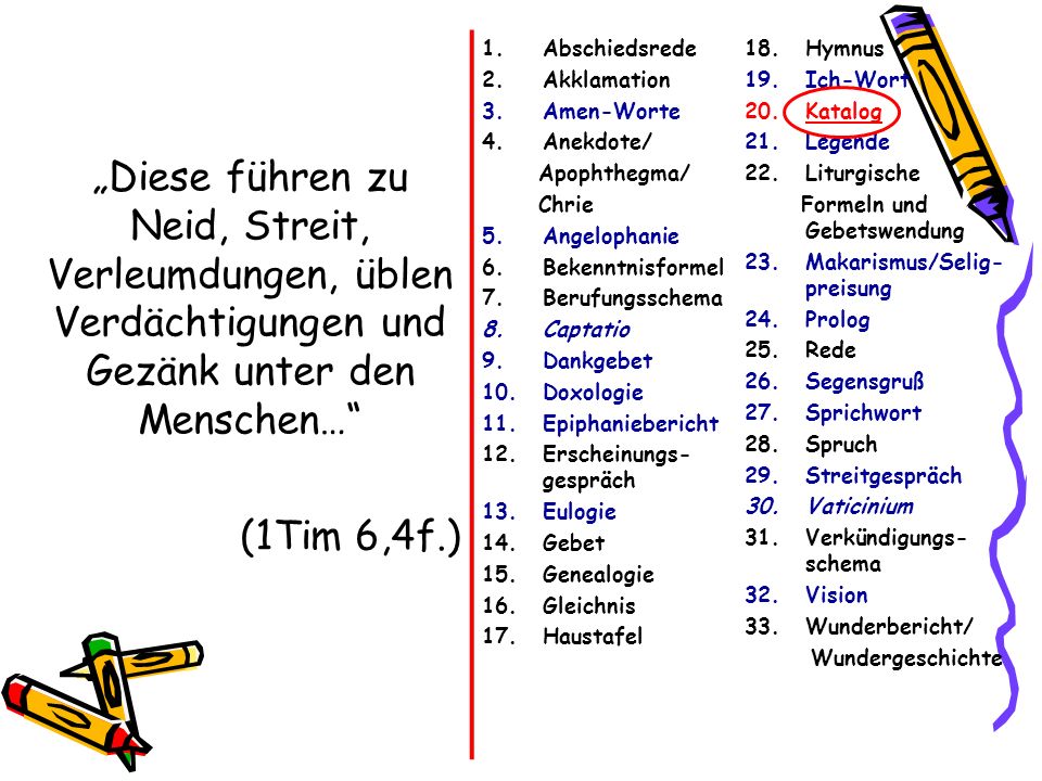 „Diese führen zu Neid, Streit, Verleumdungen, üblen Verdächtigungen und Gezänk unter den Menschen…
