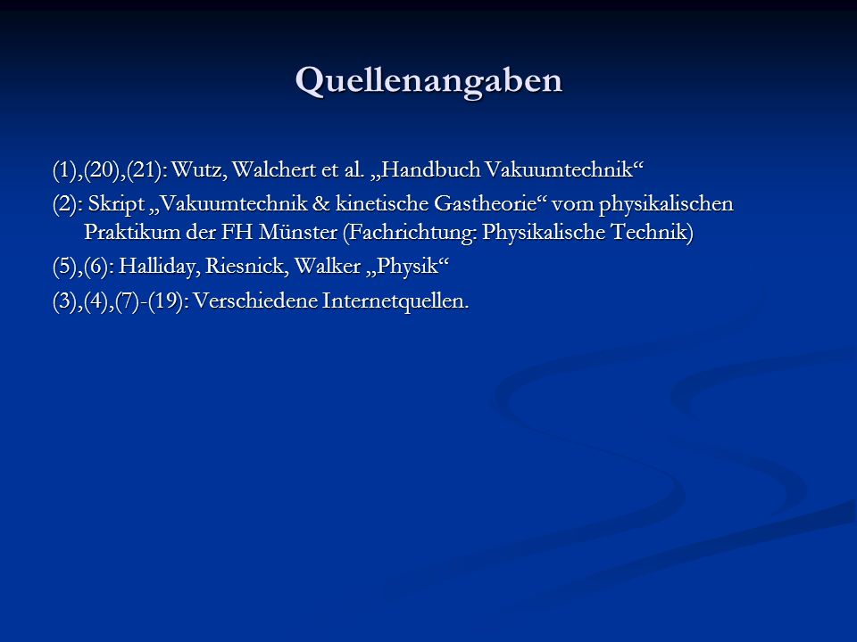 Quellenangaben (1),(20),(21): Wutz, Walchert et al. „Handbuch Vakuumtechnik