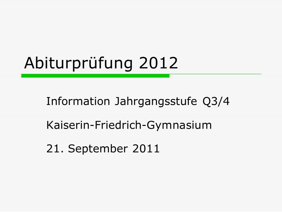 Abiturprüfung 2012 Information Jahrgangsstufe Q3/4