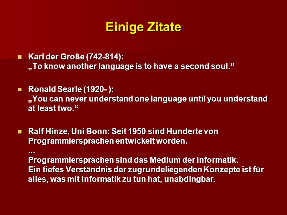 Einige Zitate Karl der Große ( ): „To know another language is to have a second soul.