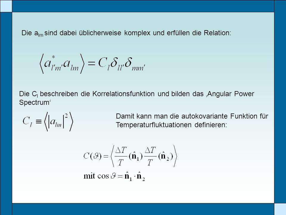 Die alm sind dabei üblicherweise komplex und erfüllen die Relation: