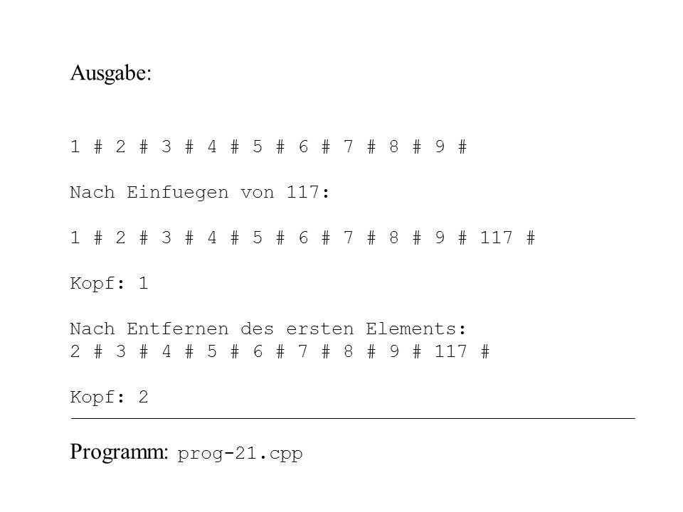 Ausgabe: Programm: prog-21.cpp 1 # 2 # 3 # 4 # 5 # 6 # 7 # 8 # 9 #