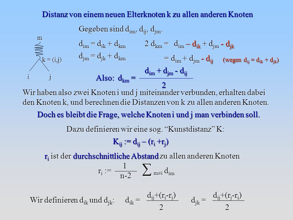 ∑ m≠i Distanz von einem neuen Elterknoten k zu allen anderen Knoten