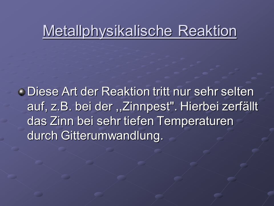 Metallphysikalische Reaktion
