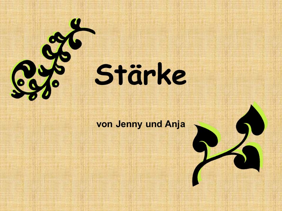 Stärke von Jenny und Anja