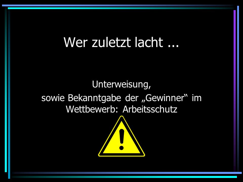 sowie Bekanntgabe der „Gewinner im Wettbewerb: Arbeitsschutz