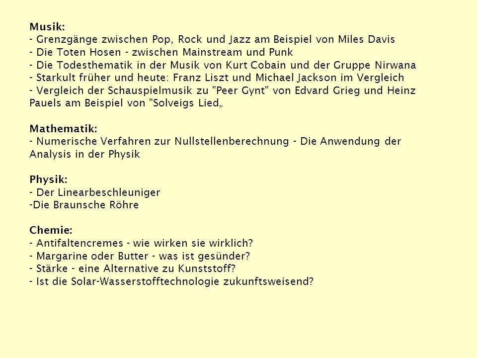 Musik: ‑ Grenzgänge zwischen Pop, Rock und Jazz am Beispiel von Miles Davis. ‑ Die Toten Hosen ‑ zwischen Mainstream und Punk.