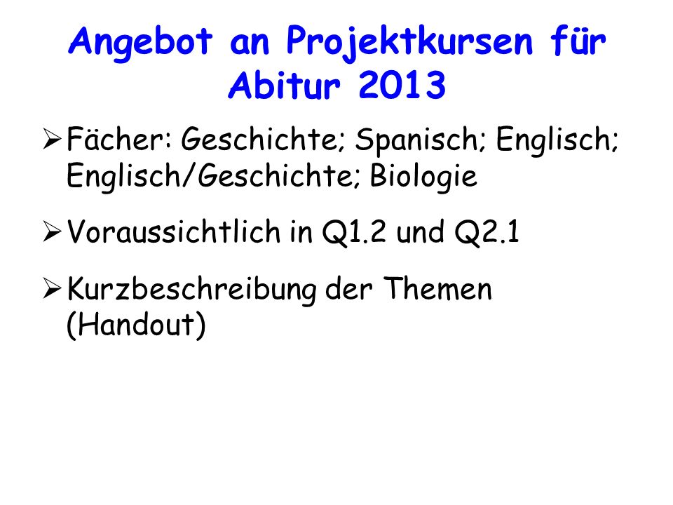 Angebot an Projektkursen für Abitur 2013