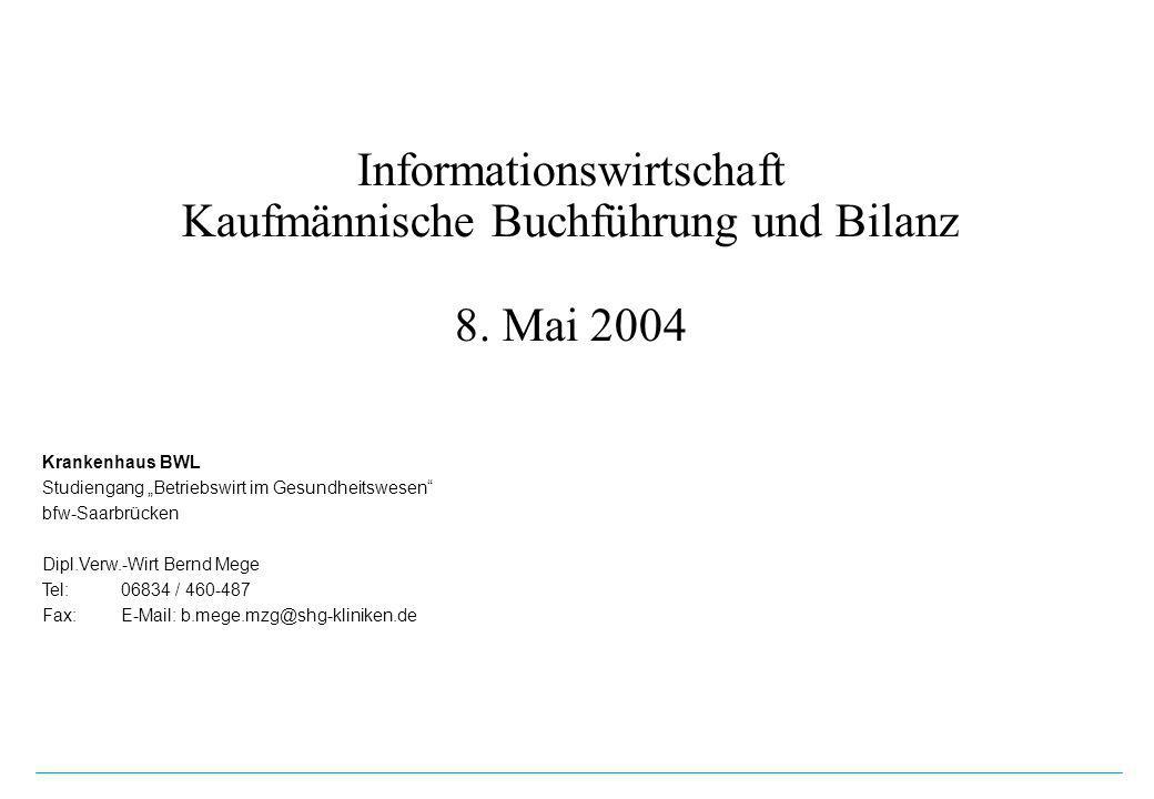 Informationswirtschaft Kaufmännische Buchführung und Bilanz 8. Mai 2004