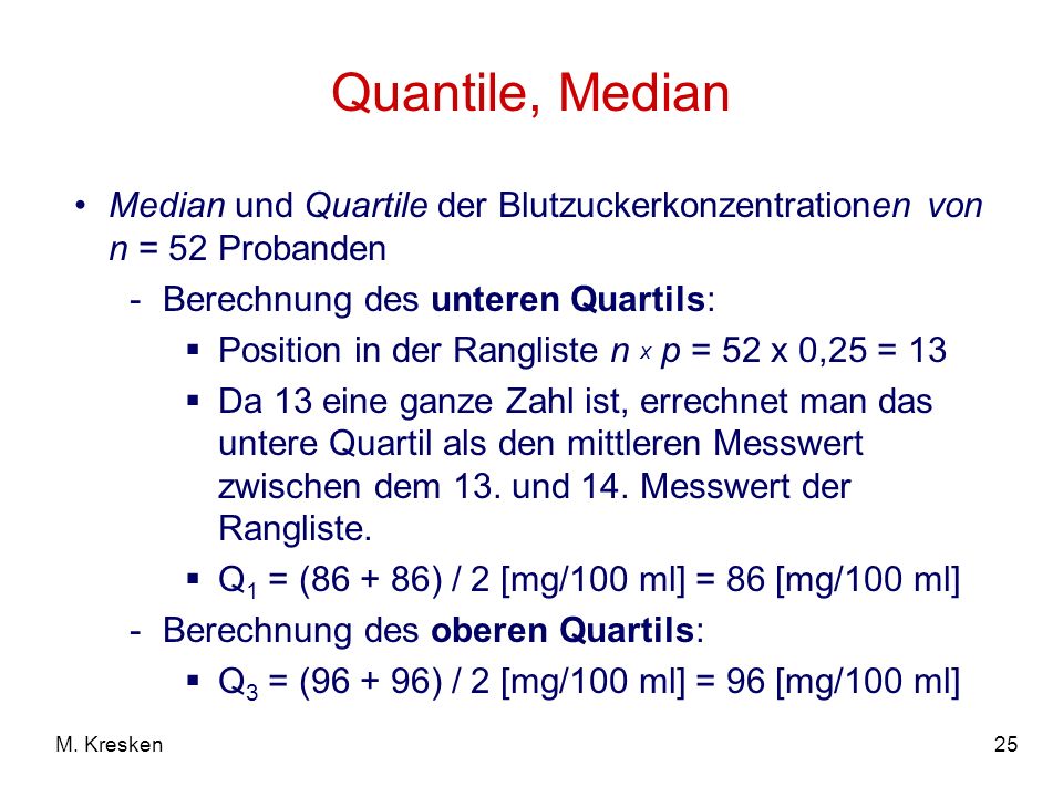 Quantile, Median Median und Quartile der Blutzuckerkonzentrationen von n = 52 Probanden. Berechnung des unteren Quartils: