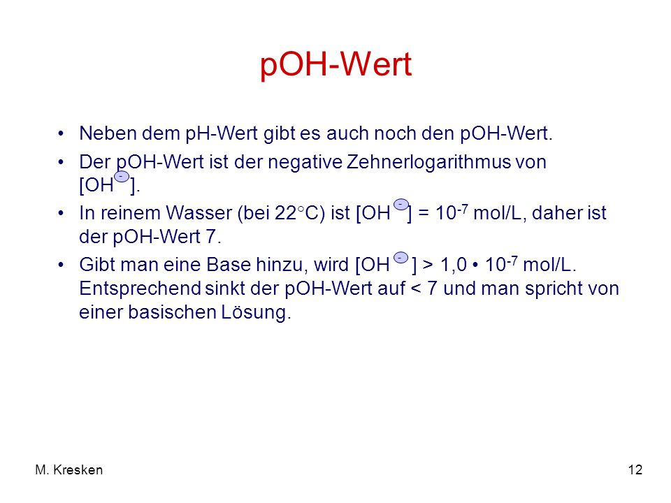 pOH-Wert Neben dem pH-Wert gibt es auch noch den pOH-Wert.