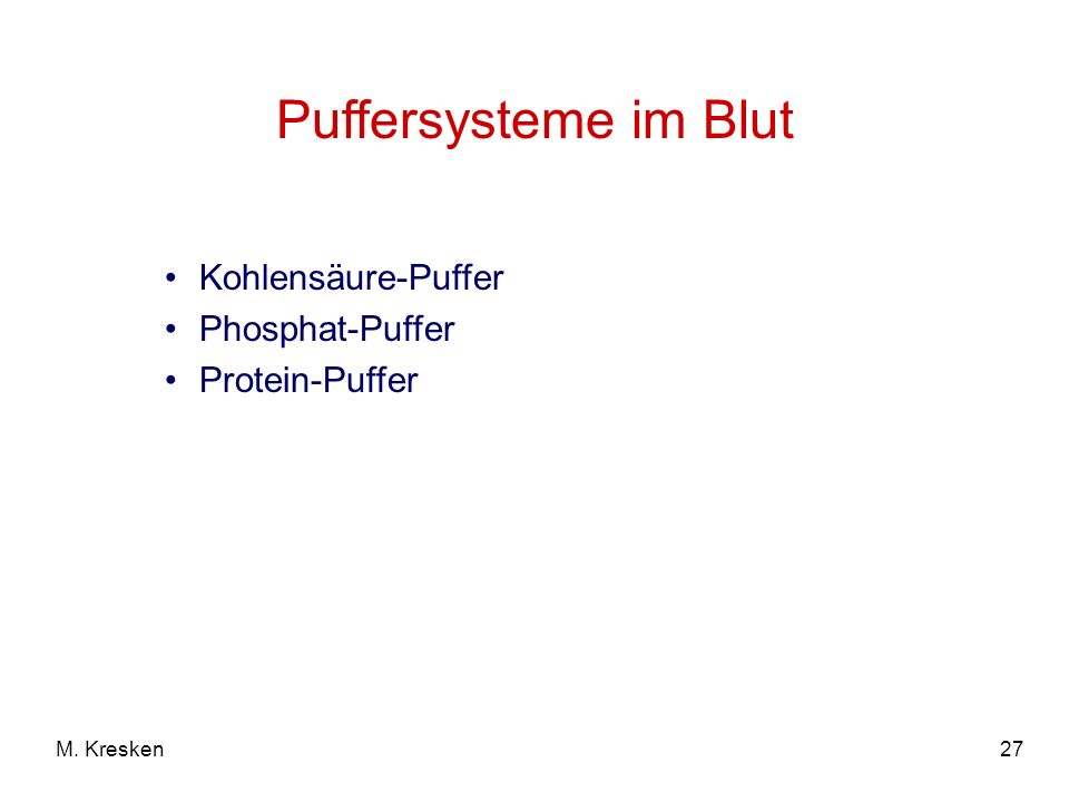 Puffersysteme im Blut Kohlensäure-Puffer Phosphat-Puffer