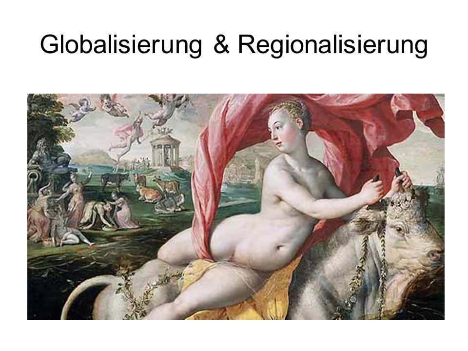 Globalisierung & Regionalisierung