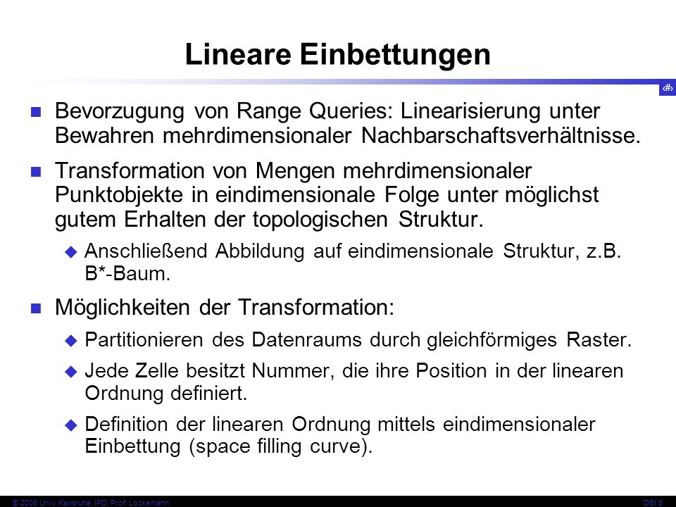 Lineare Einbettungen Bevorzugung von Range Queries: Linearisierung unter Bewahren mehrdimensionaler Nachbarschaftsverhältnisse.