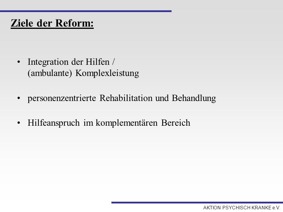Ziele der Reform: Integration der Hilfen / (ambulante) Komplexleistung