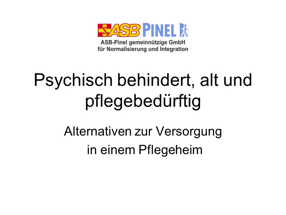 Psychisch behindert, alt und pflegebedürftig