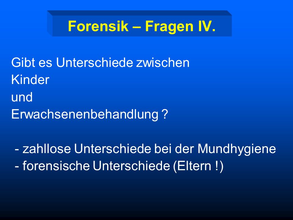 Forensik – Fragen IV. Gibt es Unterschiede zwischen Kinder und
