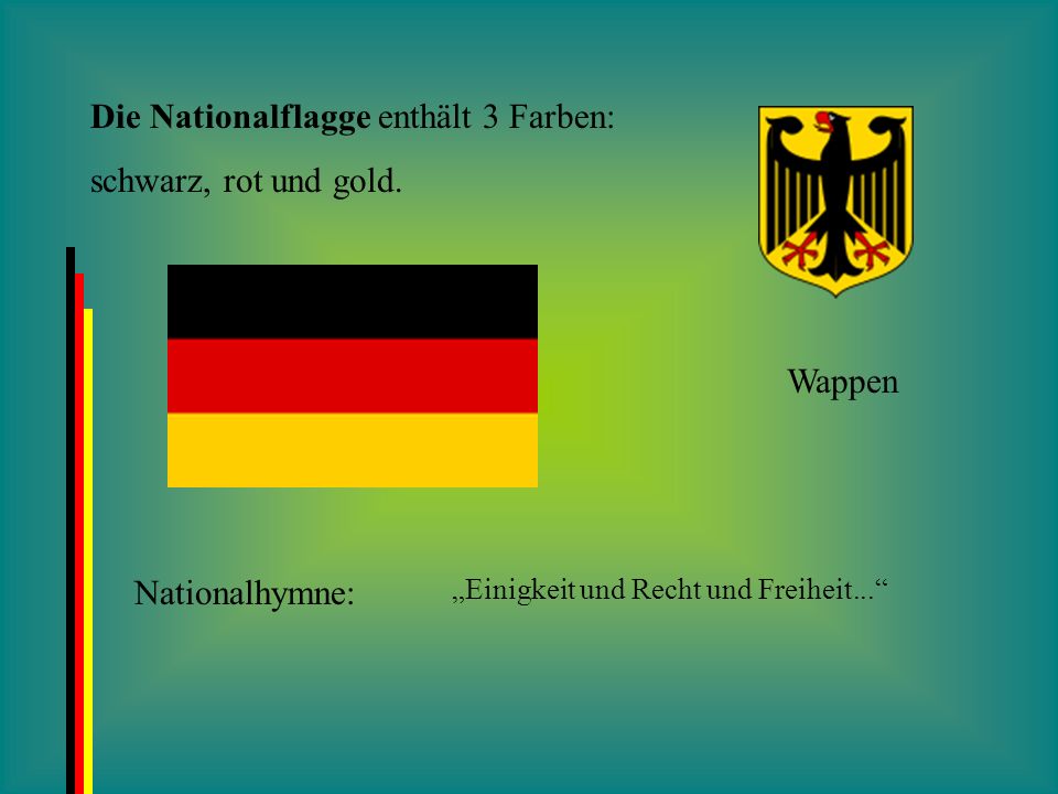 Die Nationalflagge enthält 3 Farben: schwarz, rot und gold.