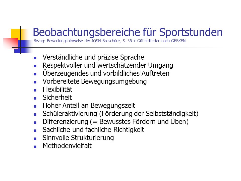 Beobachtungsbereiche für Sportstunden Bezug: Bewertungshinweise der IQSH-Broschüre, S Gütekriterien nach GEBKEN