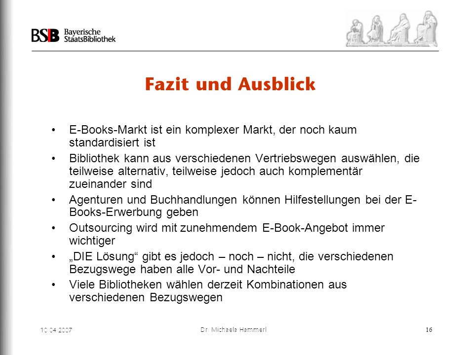 Fazit und Ausblick E-Books-Markt ist ein komplexer Markt, der noch kaum standardisiert ist.
