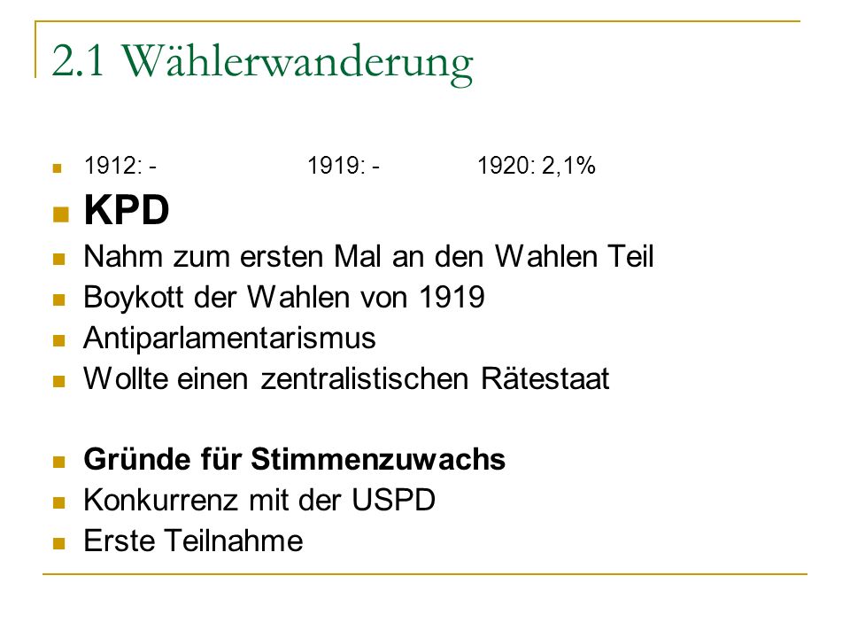 2.1 Wählerwanderung KPD Nahm zum ersten Mal an den Wahlen Teil
