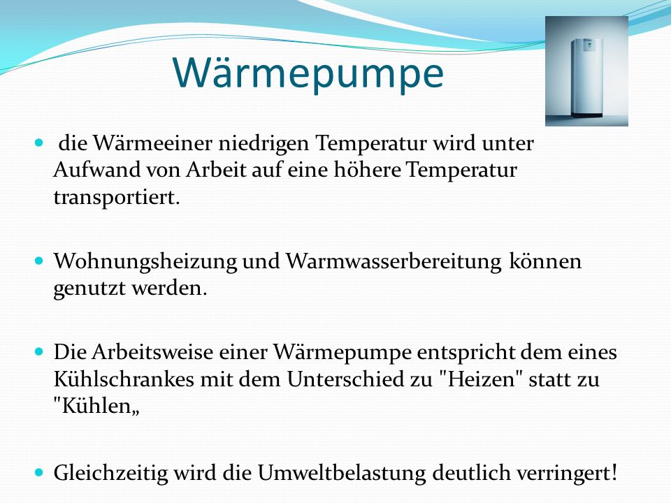 Wärmepumpe die Wärmeeiner niedrigen Temperatur wird unter Aufwand von Arbeit auf eine höhere Temperatur transportiert.