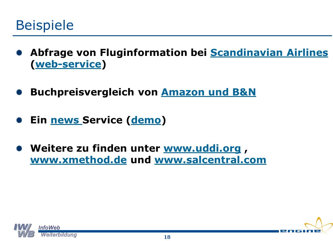 Beispiele Abfrage von Fluginformation bei Scandinavian Airlines (web-service) Buchpreisvergleich von Amazon und B&N.