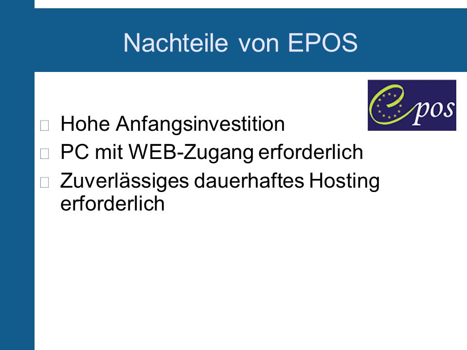 Nachteile von EPOS Hohe Anfangsinvestition