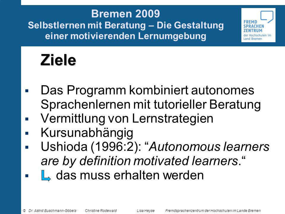 Bremen 2009 Selbstlernen mit Beratung – Die Gestaltung einer motivierenden Lernumgebung