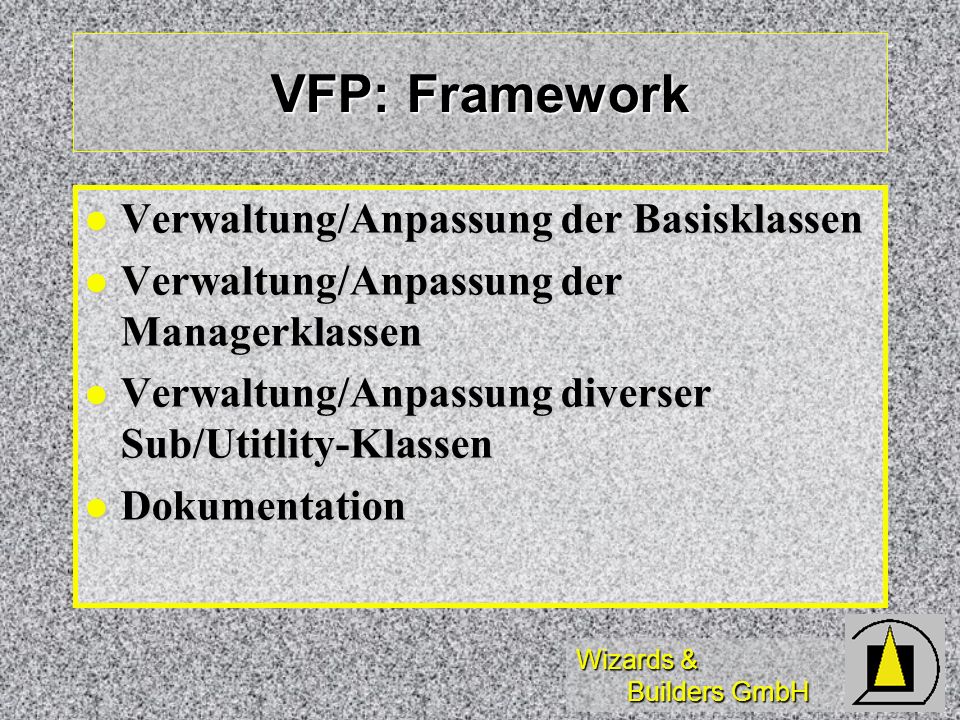 VFP: Framework Verwaltung/Anpassung der Basisklassen