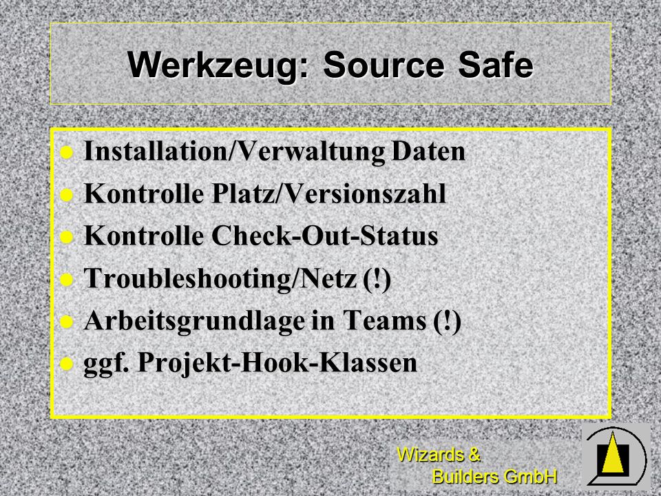 Werkzeug: Source Safe Installation/Verwaltung Daten