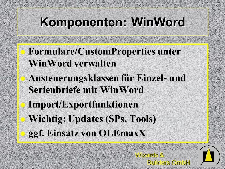 Komponenten: WinWord Formulare/CustomProperties unter WinWord verwalten. Ansteuerungsklassen für Einzel- und Serienbriefe mit WinWord.