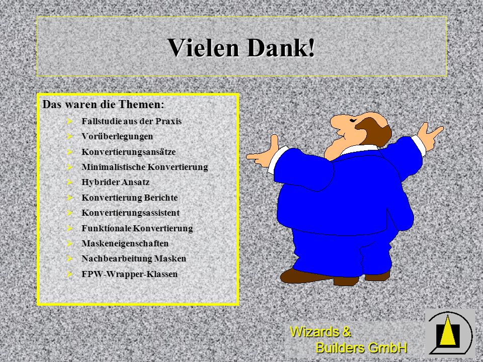 Vielen Dank! Das waren die Themen: Fallstudie aus der Praxis