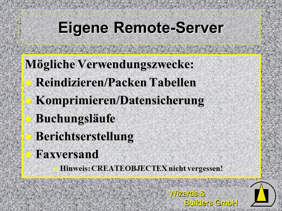 Eigene Remote-Server Mögliche Verwendungszwecke: