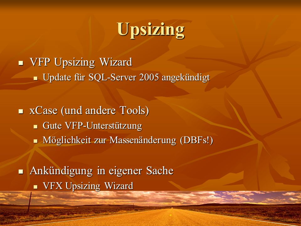 Upsizing VFP Upsizing Wizard xCase (und andere Tools)