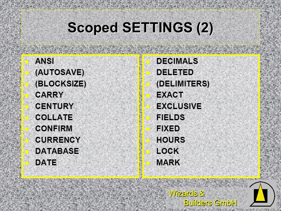 Scoped SETTINGS (2) ANSI (AUTOSAVE) (BLOCKSIZE) CARRY CENTURY COLLATE