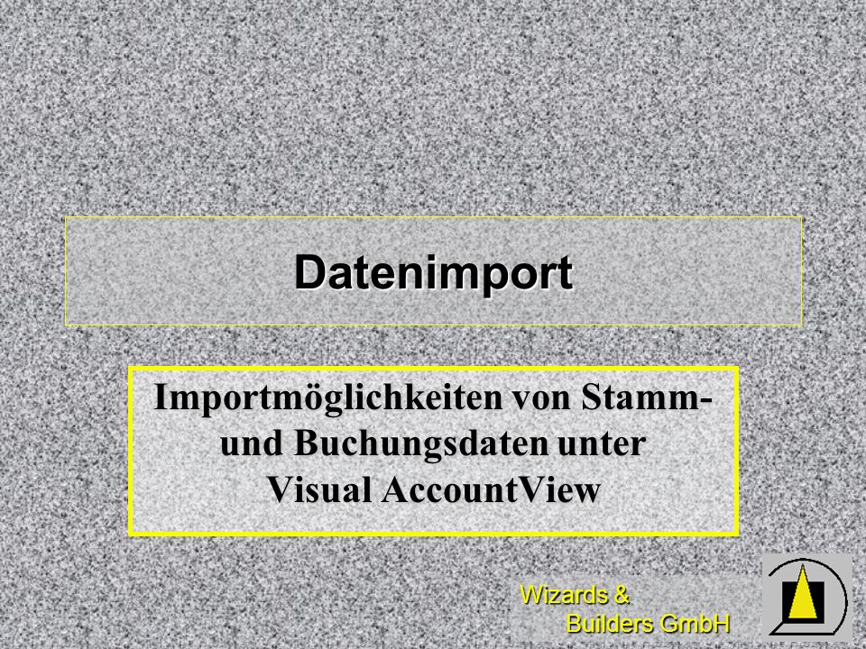 Datenimport Importmöglichkeiten von Stamm- und Buchungsdaten unter Visual AccountView