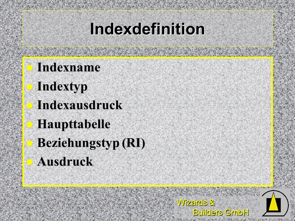 Indexdefinition Indexname Indextyp Indexausdruck Haupttabelle