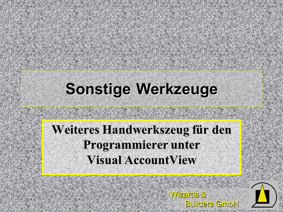 Weiteres Handwerkszeug für den Programmierer unter Visual AccountView
