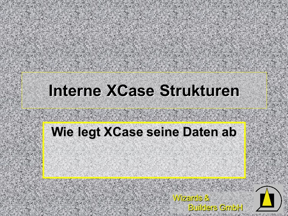 Interne XCase Strukturen