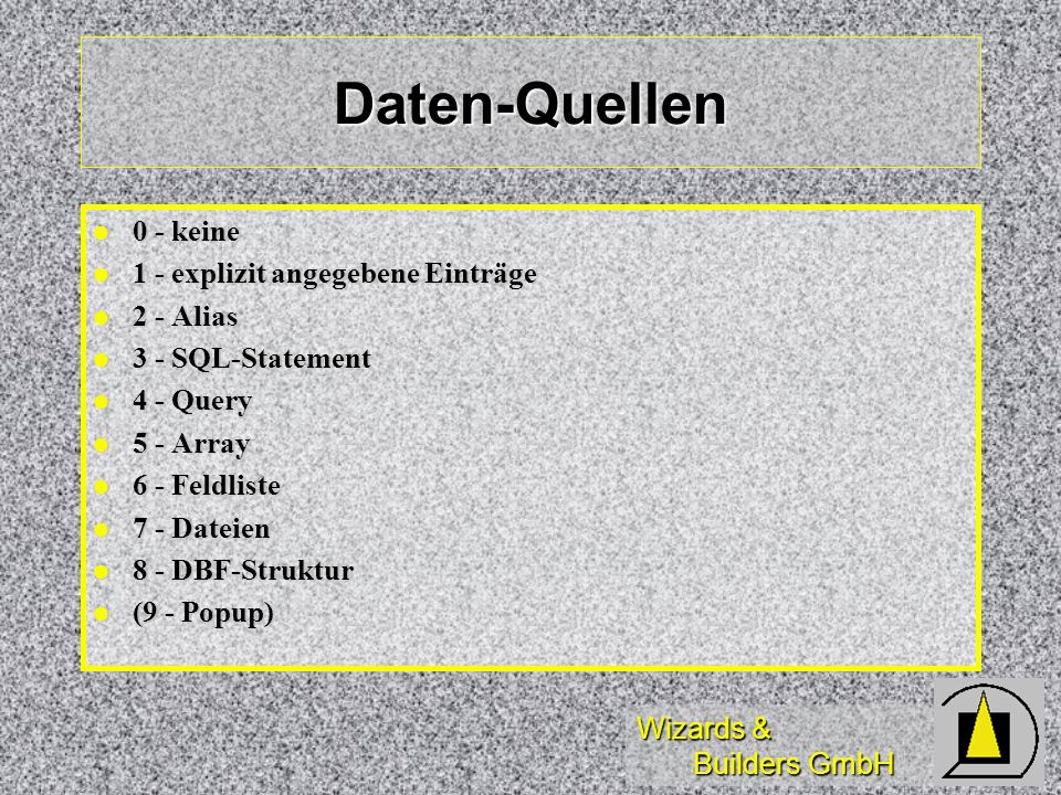Daten-Quellen 0 - keine 1 - explizit angegebene Einträge 2 - Alias