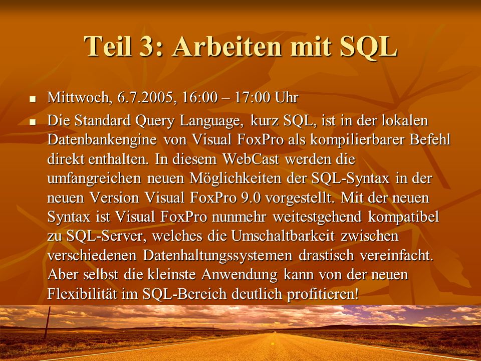 Teil 3: Arbeiten mit SQL Mittwoch, , 16:00 – 17:00 Uhr