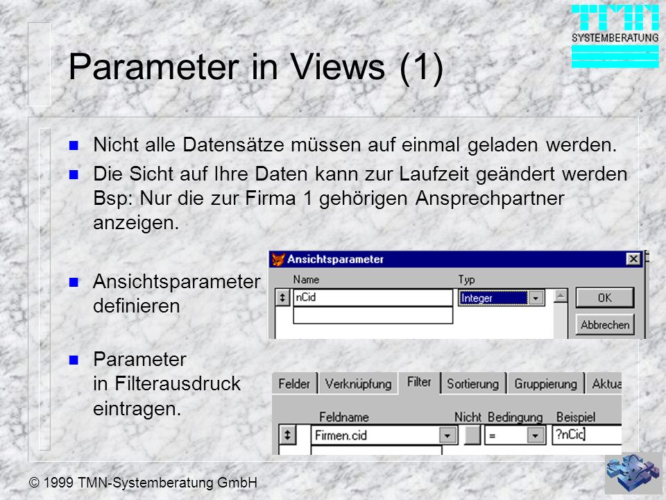 Parameter in Views (1) Nicht alle Datensätze müssen auf einmal geladen werden.