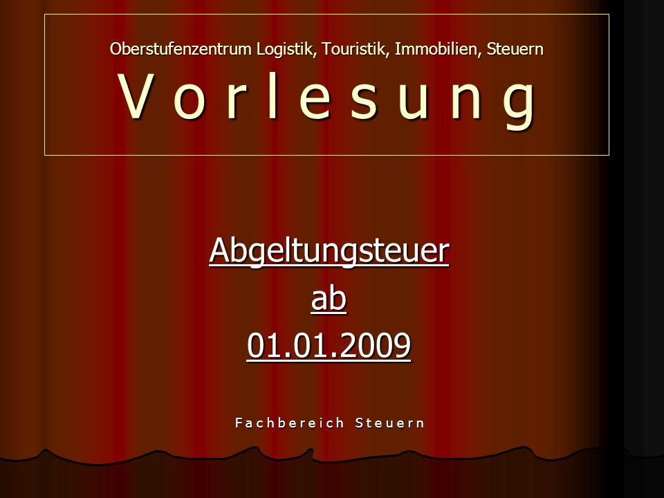 Abgeltungsteuer ab F a c h b e r e i c h S t e u e r n