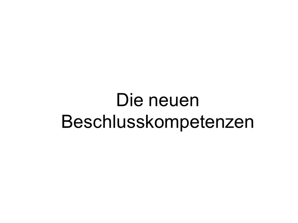 Die neuen Beschlusskompetenzen
