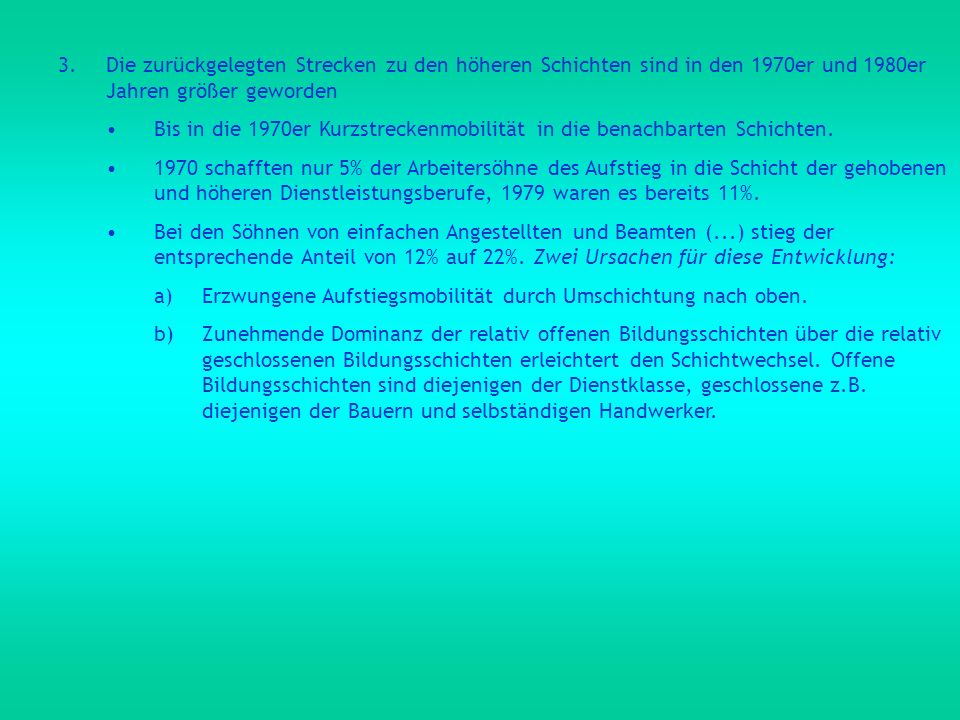 Die zurückgelegten Strecken zu den höheren Schichten sind in den 1970er und 1980er Jahren größer geworden