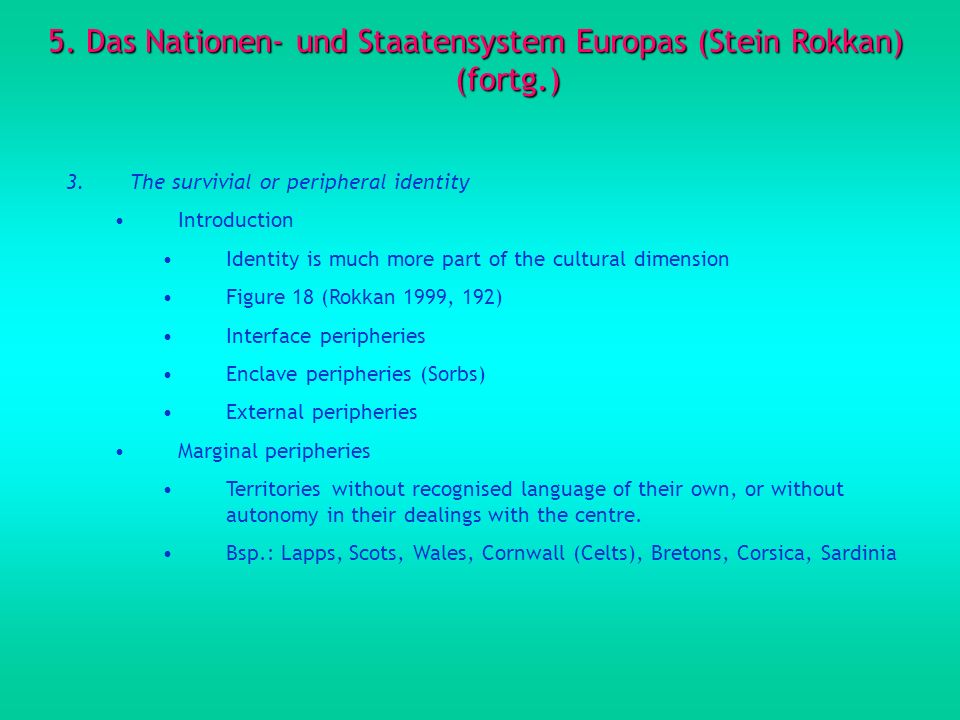 5. Das Nationen- und Staatensystem Europas (Stein Rokkan) (fortg.)