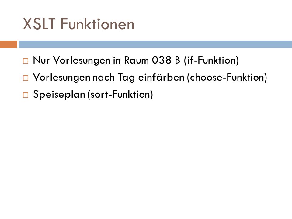XSLT Funktionen Nur Vorlesungen in Raum 038 B (if-Funktion)